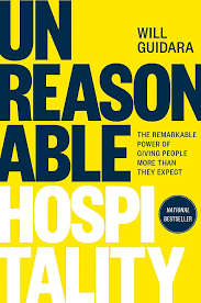 Will Guidara - Unreasonable Hospitality: The Remarkable Power of Giving People More Than They Expect
