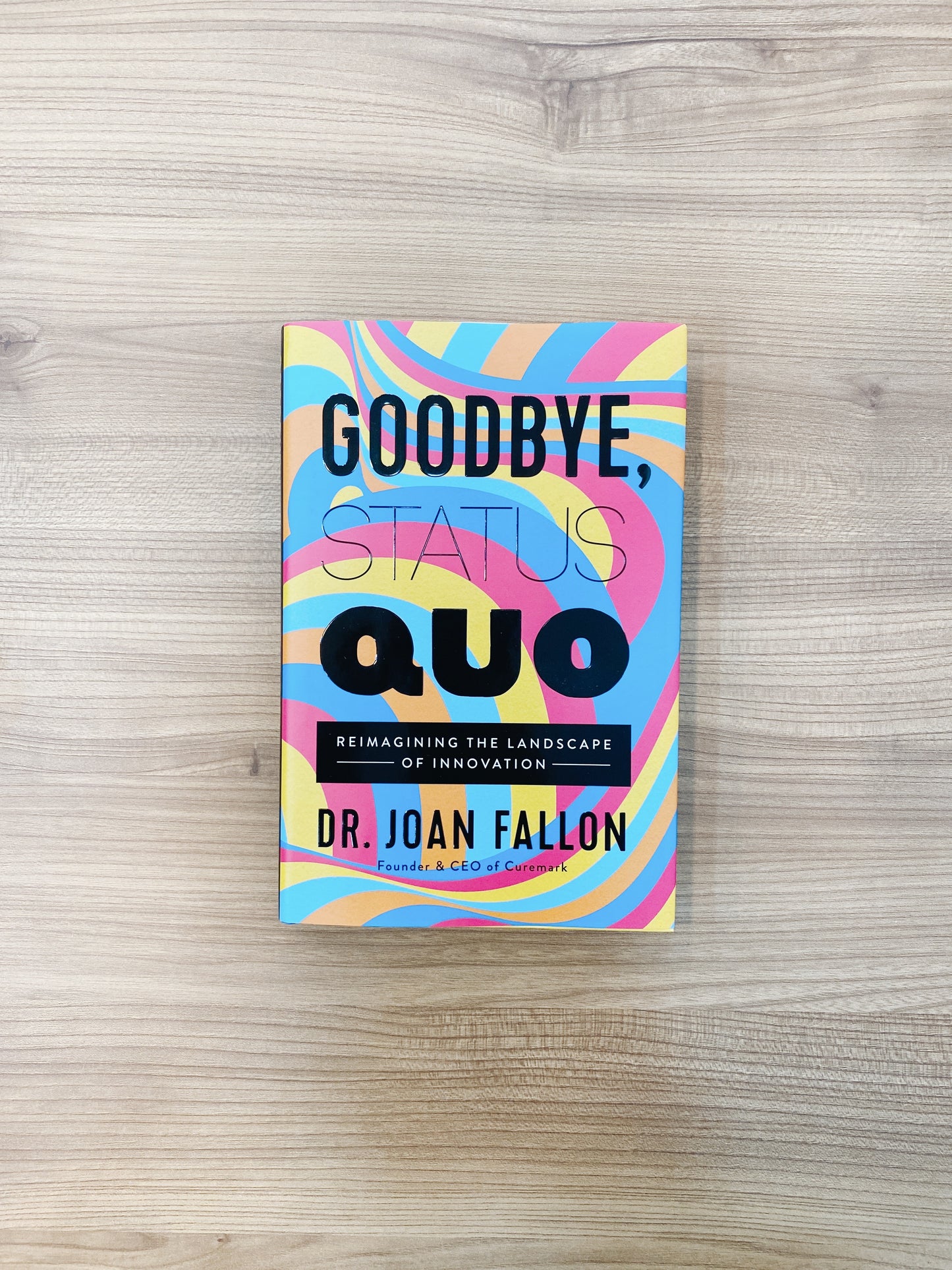 Dr. Joan Fallon - Goodbye, Status Quo: Reimagining the Landscape of Innovation