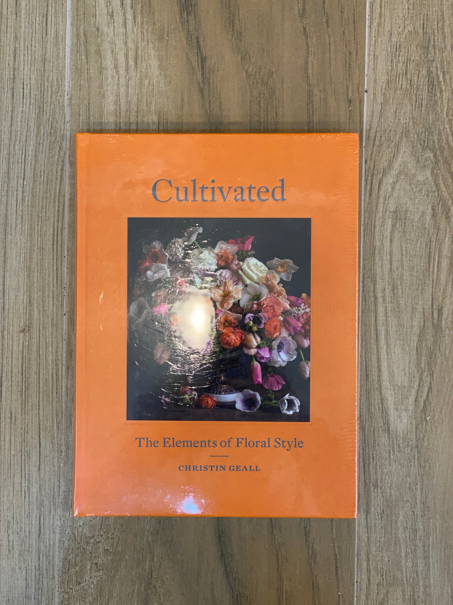 Christin Geall - Cultivated: The Elements of Floral Style