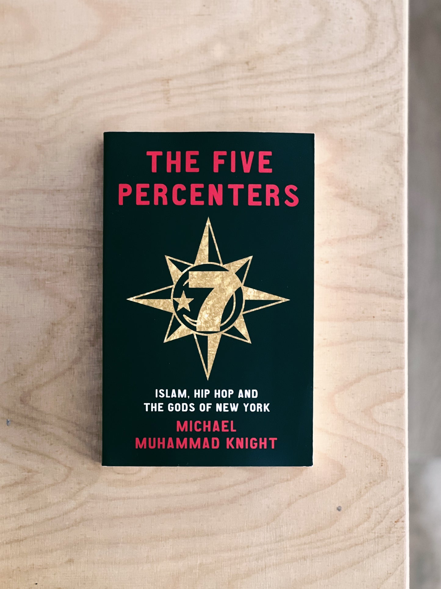 Michael Muhammad Knight - The Five Percenters: Islam, Hip-hop and the Gods of New York