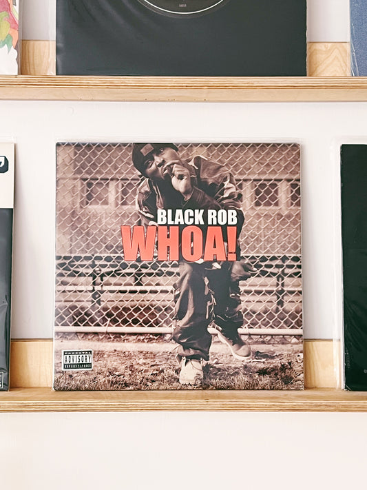 Black Rob – Whoa!