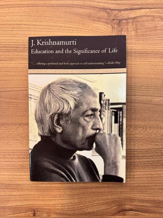 J. Krishnamurti - Education and the Significance of Life
