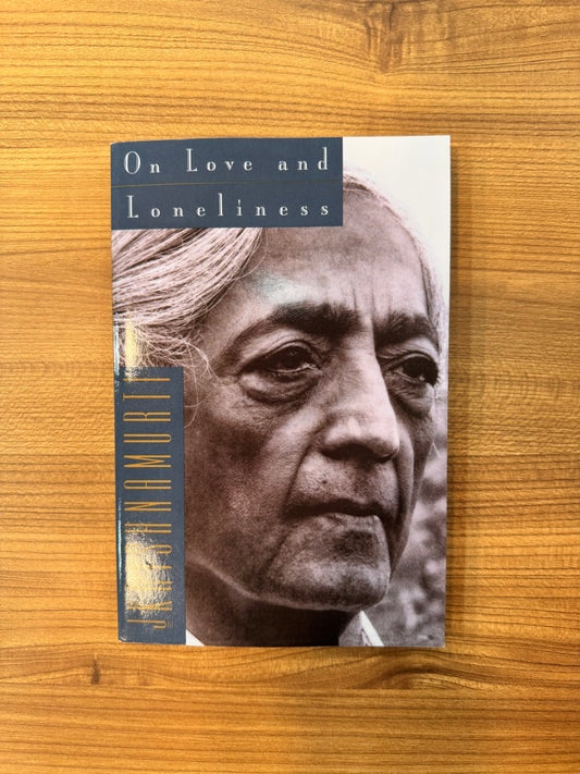Krishnamurti Jiddu - On Love and Loneliness