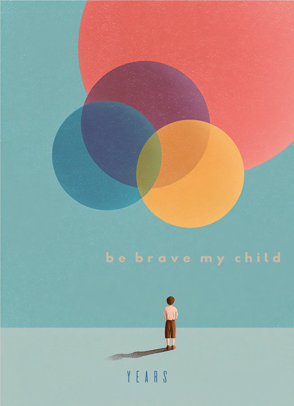 YEARS Postcards - Be Brave My Child
