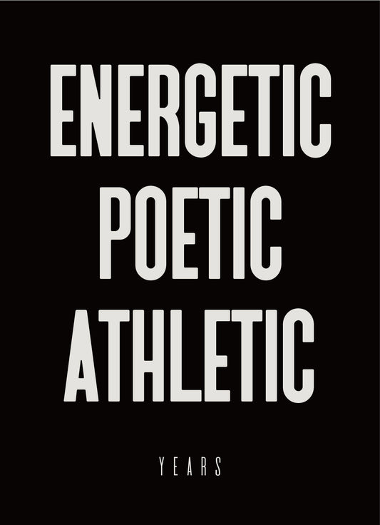 YEARS Postcards - ENERGETIC POETIC ATHLETIC