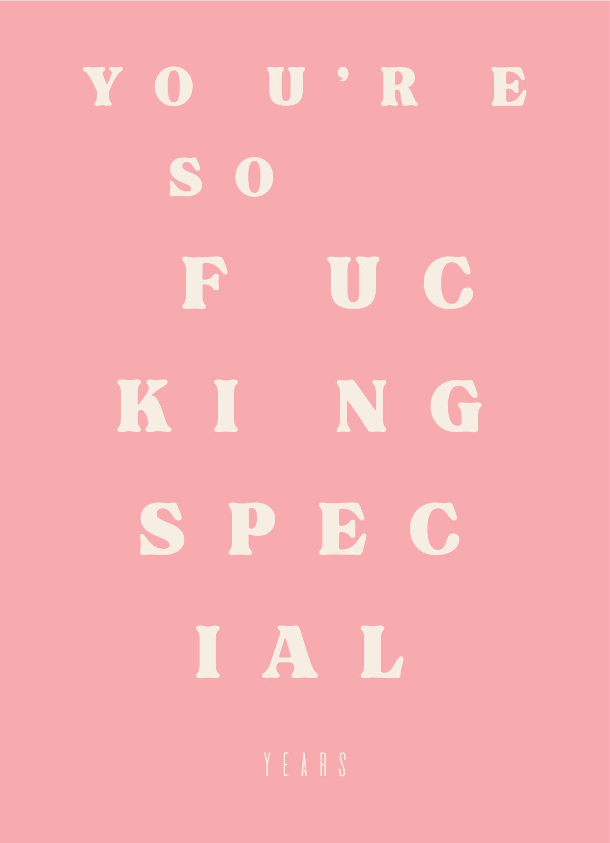 YEARS Postcards - YOU'RE SO FUCKING SPECIAL