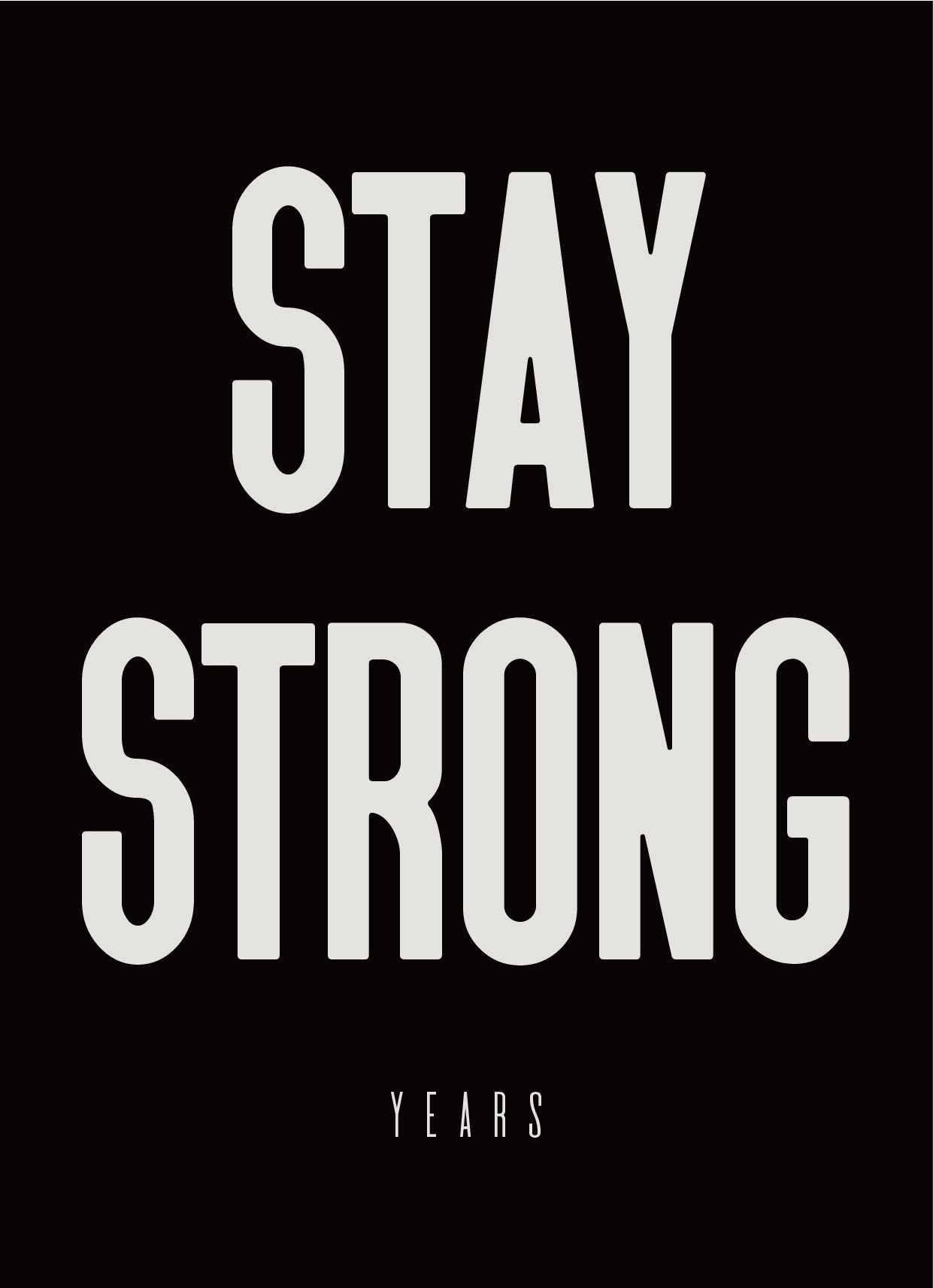 YEARS Postcards - STAY STRONG