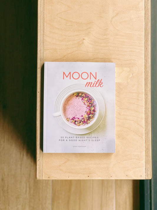 Gina Fontana - Moon Milk: 55 Plant-Based Recipes for a Good Night's Sleep