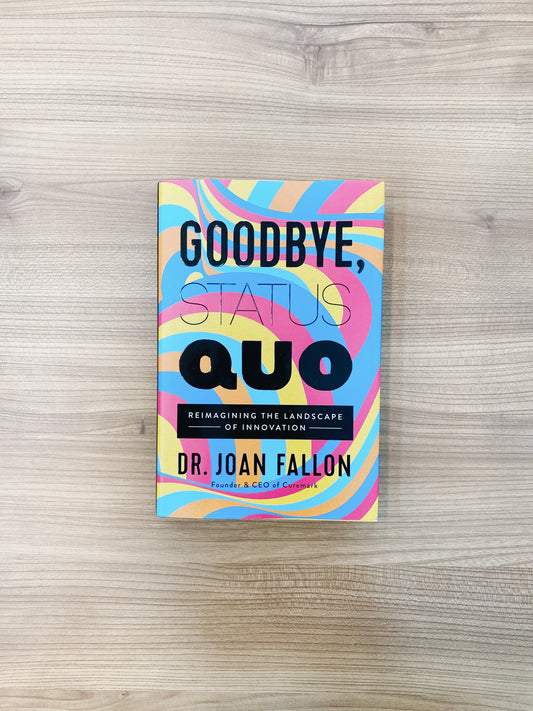 Dr. Joan Fallon - Goodbye, Status Quo: Reimagining the Landscape of Innovation