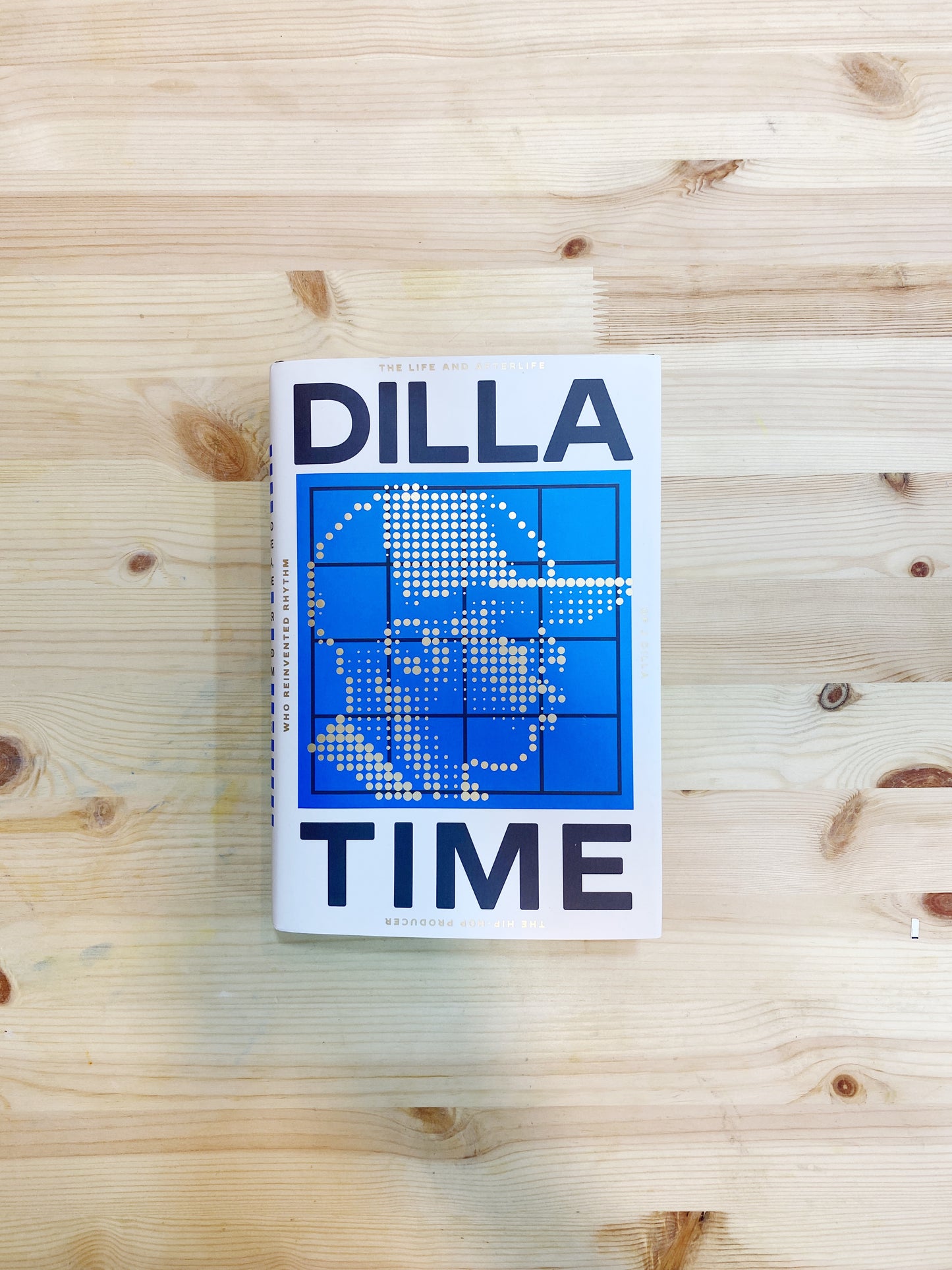 Dan Charnas  - Dilla Time: The Life and Afterlife of J Dilla, the Hip-Hop Producer Who Reinvented Rhythm