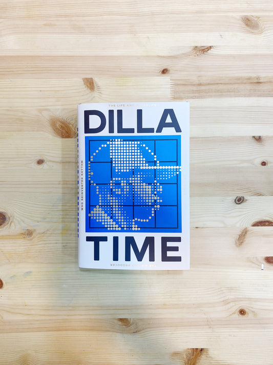 Dan Charnas  - Dilla Time: The Life and Afterlife of J Dilla, the Hip-Hop Producer Who Reinvented Rhythm