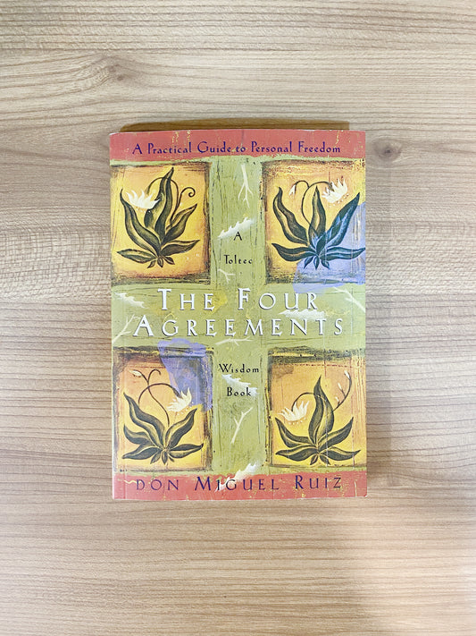 Don Miguel Ruiz - The Four Agreements: A Practical Guide to Personal Freedom
