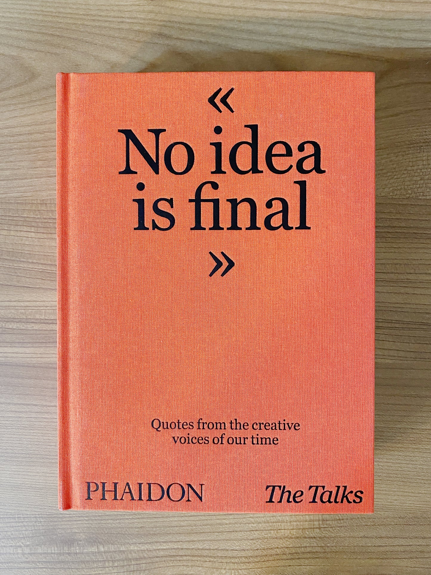 Sven Schumann, Johannes Bonke - The Talks - No Idea Is Final: Quotes from the Creative Voices of our Time