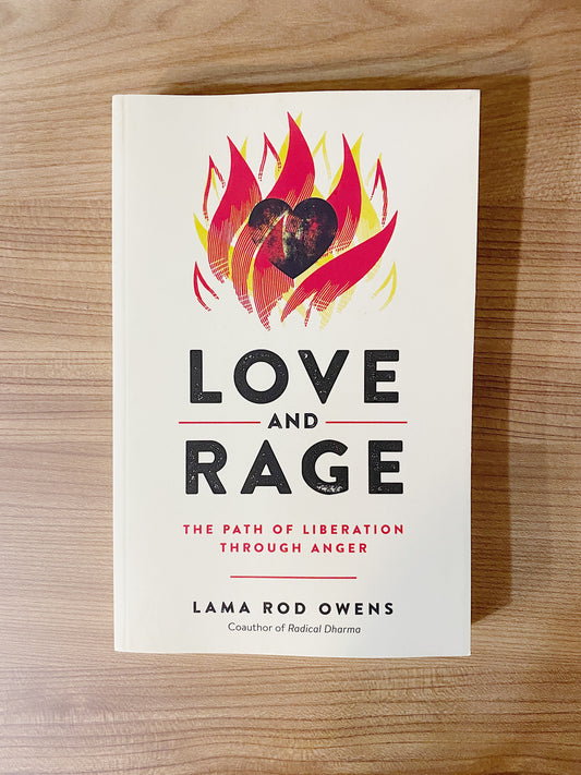 Lama Rod Owens - Love and Rage: The Path of Liberation Through Anger