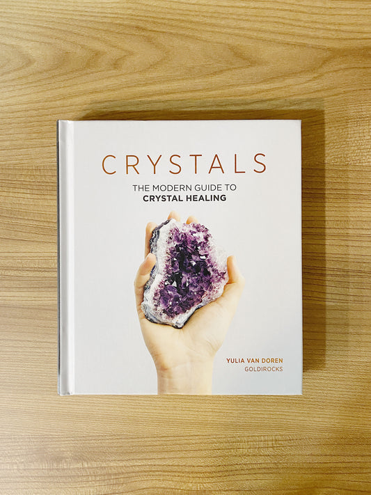 Yulia Van Doren - Crystals: The Modern Guide to Crystal Healing