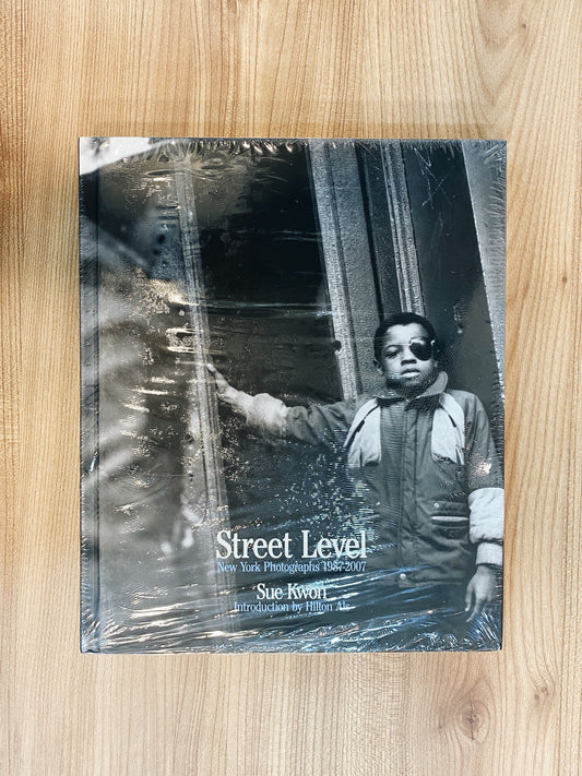 Sue Kwon - Street Level: New York Photographs
