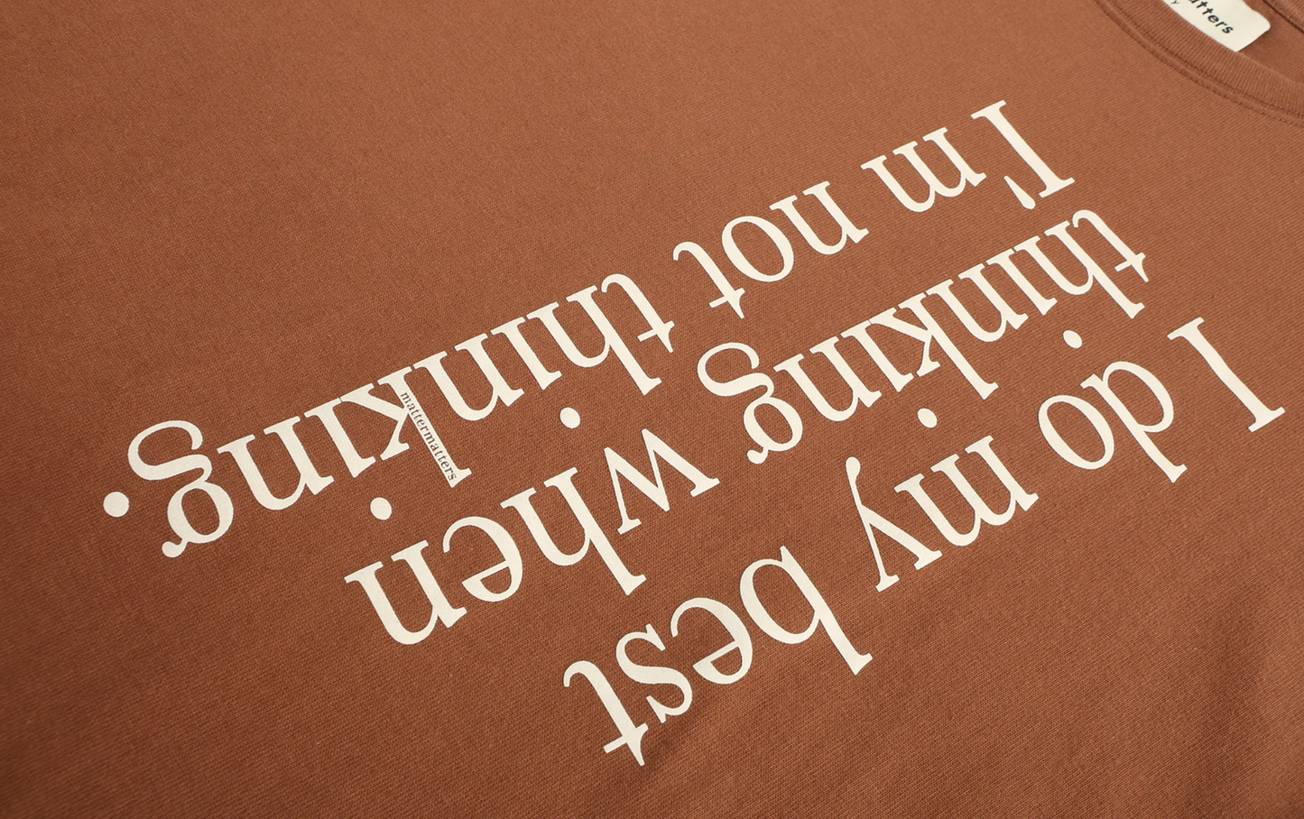 Matter Matters Best thinking / Oversized Tee • Brown