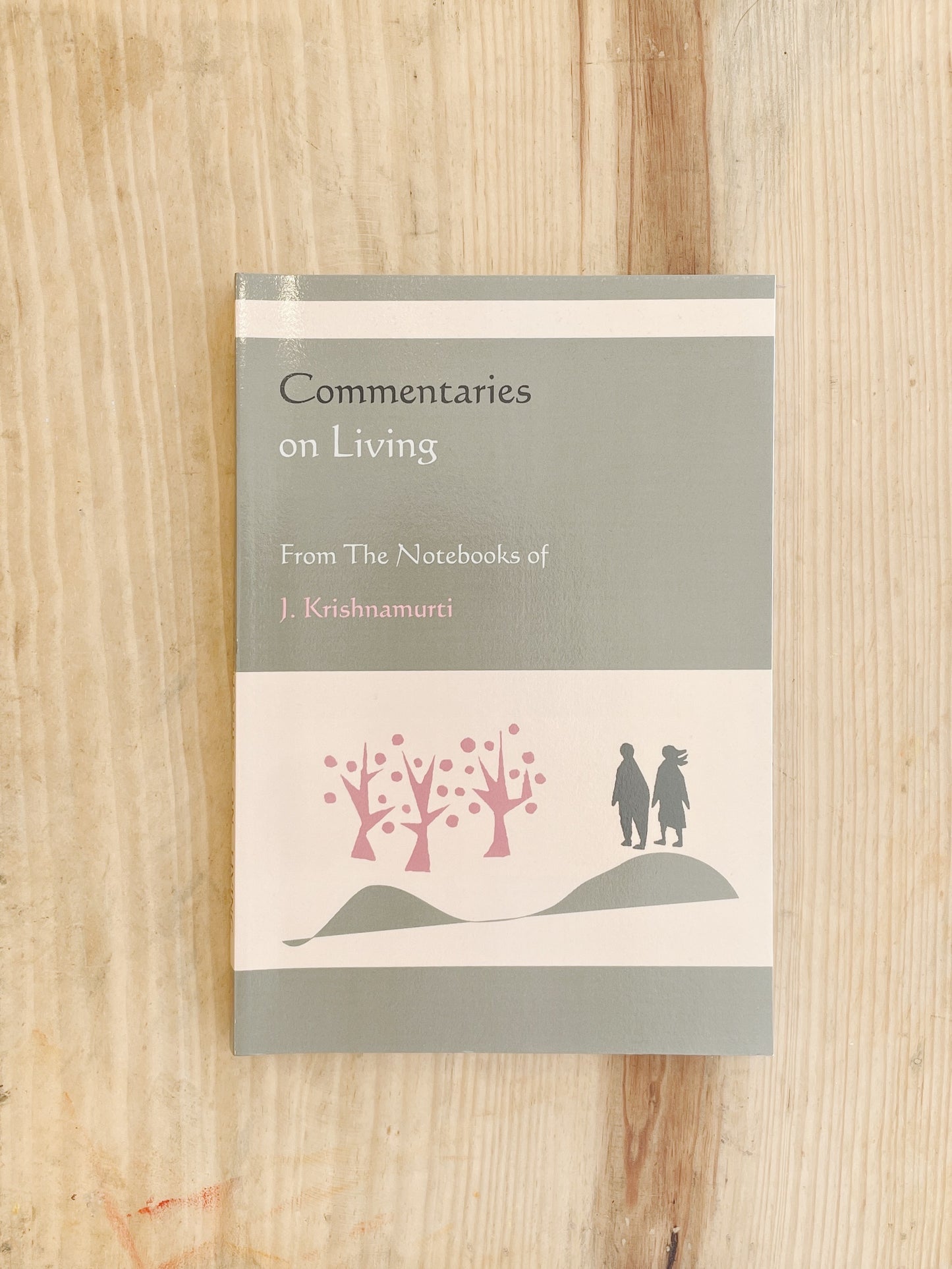 J. Krishnamurti - Commentaries on Living from the Notebooks of