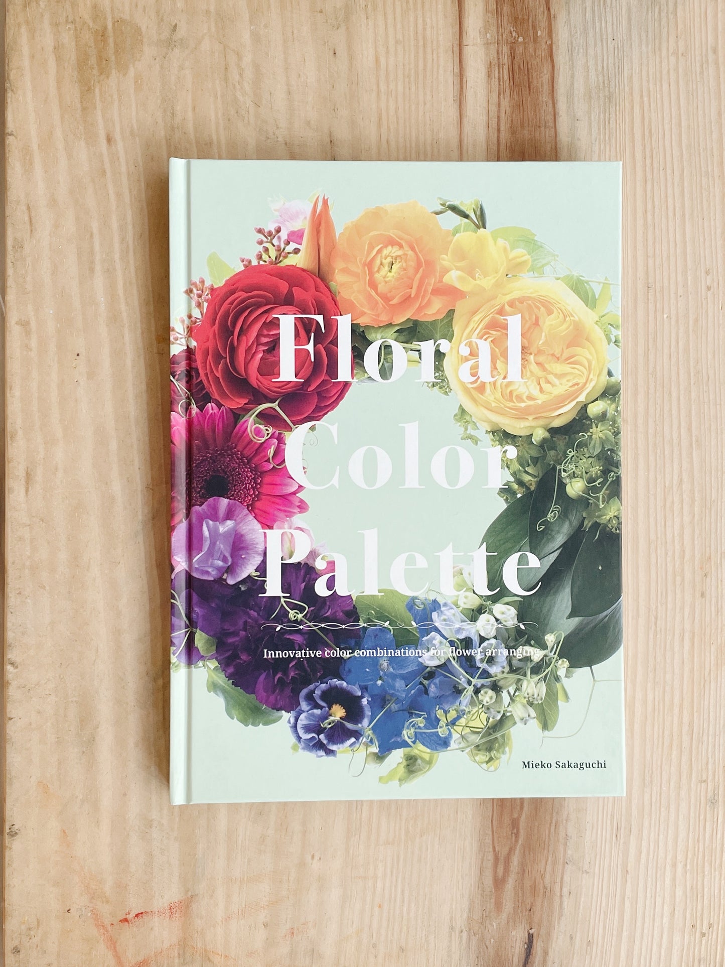 Mieko Sakaguchi - Floral Color Palette: Innovative Color Combinations for Flower